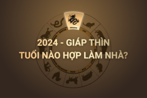 tuổi nào nên đầu tư bất động sản năm Giáp Thìn
