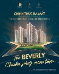 The Beverly The Metropolitan Vinhomes Ocean Park- Chính thức ra mắt phân khu The Beverly thuộc Vinhomes Ocean Park Gia Lâm
