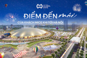 Tiềm năng thu hút khách MICE tại Vinhomes Global Gate