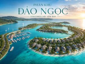 Đầu tư phân khu Đảo Ngọc Vinhomes Hải Vân Bay